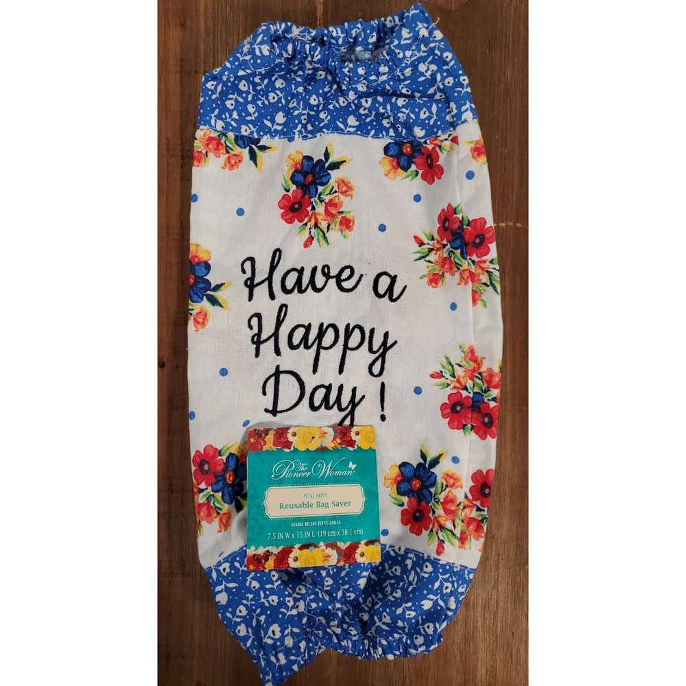 The Pioneer Woman Petal Party "Have A Happy Day" Reusable Bag Saver NEW